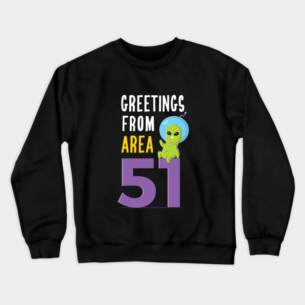 Greetings From Area 51 Crewneck Sweatshirt by zoljo